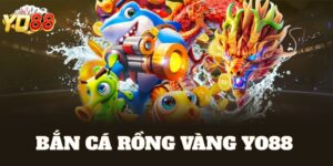 bắn cá rồng vàng Yo88