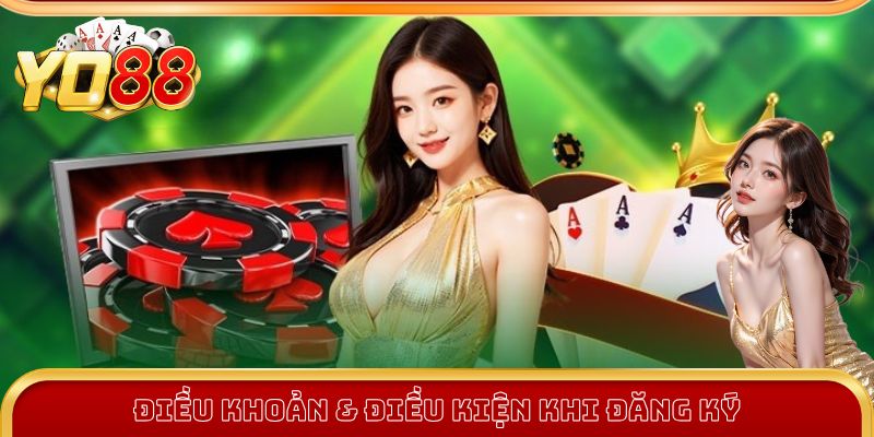 Điều Khoản Và Điều Kiện Yo88 1 Điều khoản và điều kiện để đăng ký hội viên Yo88