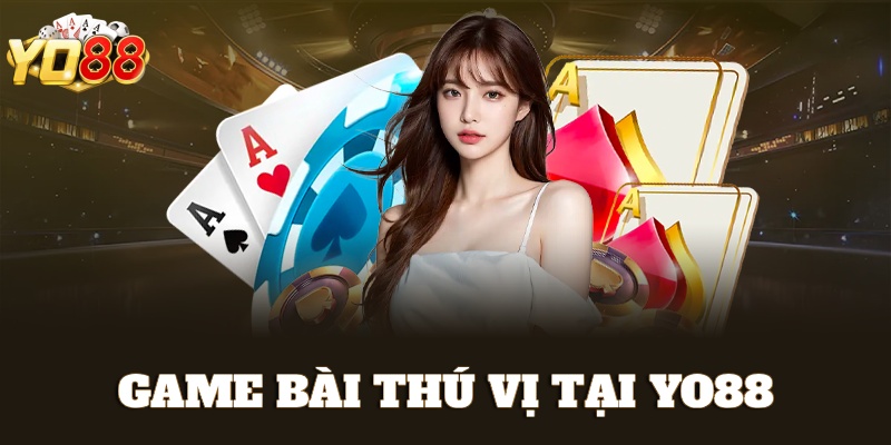 Sảnh game bài Yo88 siêu đa dạng