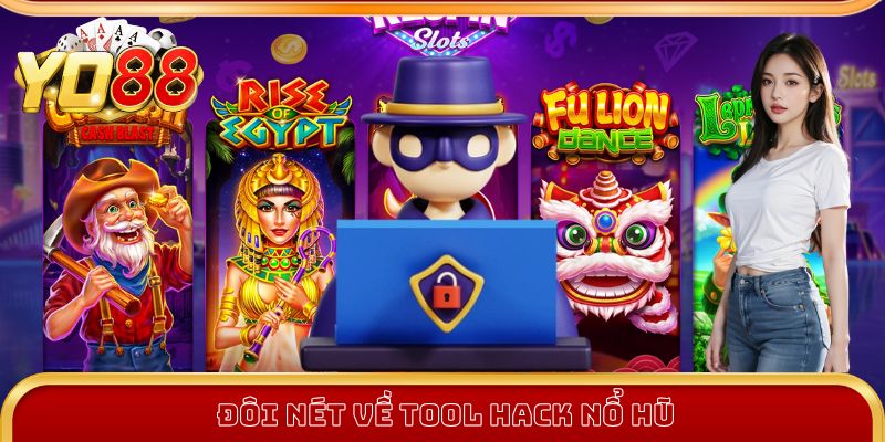 Khám phá đôi nét về tool hack nổ hũ