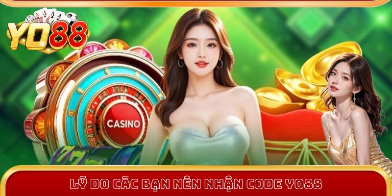 Code Yo88 1 Những lý do bạn không nên bỏ lỡ mã code Yo88
