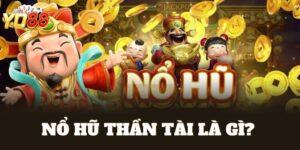 nổ hũ thần tài là gì