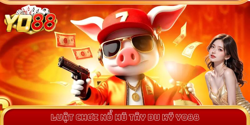 Nổ Hũ Tây Du Ký | Trải Nghiệm Ngay Săn Thưởng Liền Tay 2 Quy luật chơi đơn giản của nổ hũ Tây Du Ký