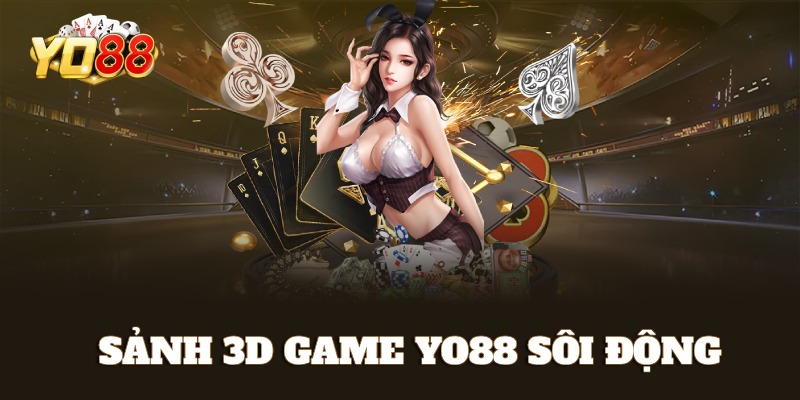 Tổng quan về sảnh 3D game Yo88