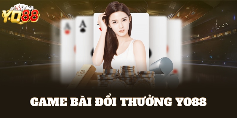 Khái quát về sảnh game bài Yo88