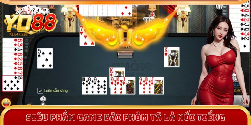 Tổng quan thông tin về game bài Phỏm Tá Lả