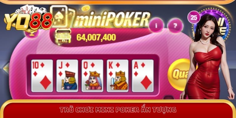 Tổng quan về trò chơi mini poker ấn tượng